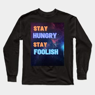 STAY HUNGRY STAY FOOLISH Long Sleeve T-Shirt